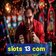 slots 13 com